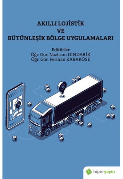 Akıllı Lojistik ve Bütünleşik Bölge Uygulamaları