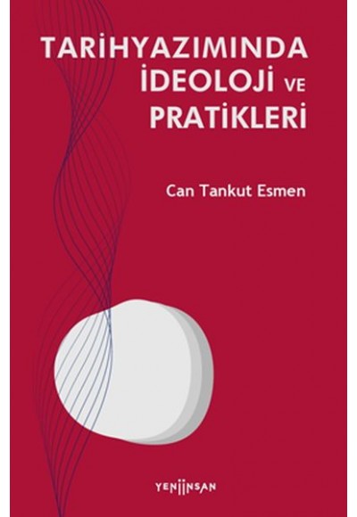 Tarihyazımında İdeoloji ve Pratikleri