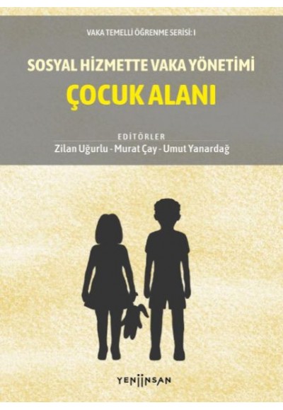 Sosyal Hizmette Vaka Yönetimi: Çocuk Alanı