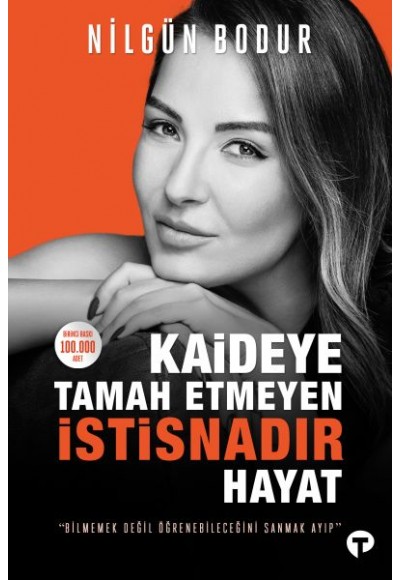 Kaideye Tamah Etmeyen İstisnadır Hayat