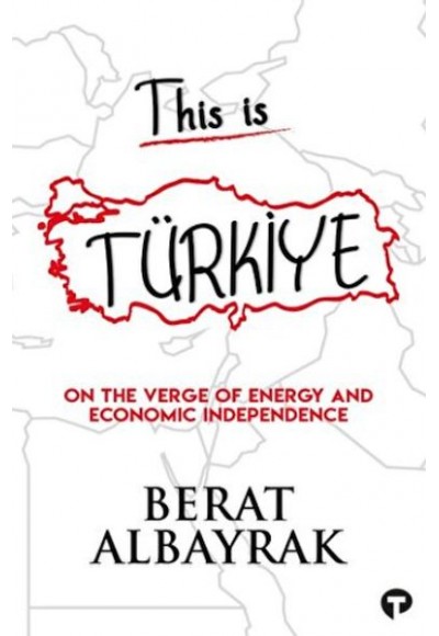 This İs Türkiye - On The Verge Of Energy And Economic Independence