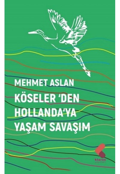 Köseler'den Hollanda'ya Yaşam Savaşım