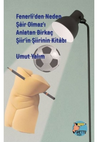 Fenerli'den Neden Şair Olmaz'ı Anlatan Birkaç Şiir'in Şiirinin Kitabı