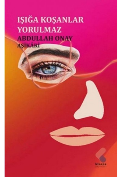 Işığa Koşanlar Yorulmaz