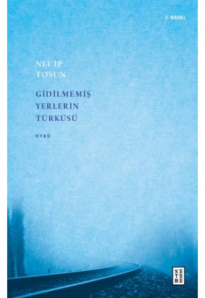 Gidilmemiş Yerlerin Türküsü