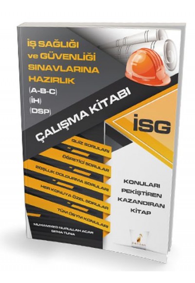 İş Sağlığı ve Güvenliği Sınavlarına Hazırlık İSG Çalışma Kitabı