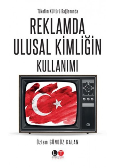 Tüketim Kültürü Bağlamında Reklamda Ulusal Kimliğin Kullanımı