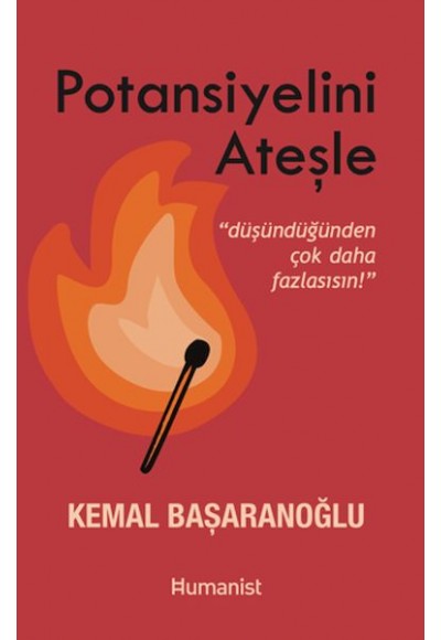 Potansiyelini Ateşle: Düşündüğünden Çok Daha Fazlasısın