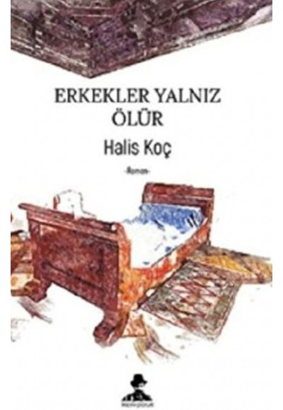Erkekler Yalnız Ölür