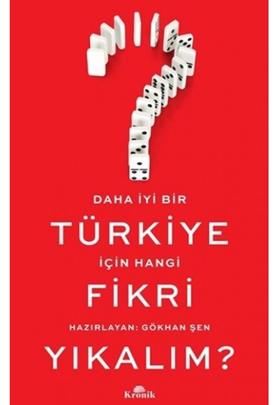 Daha İyi Bir Türkiye İçin Hangi Fikri Yıkalım?