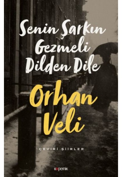 Senin Şarkın Gezmeli Dilden Dile - Çeviri Şiirler