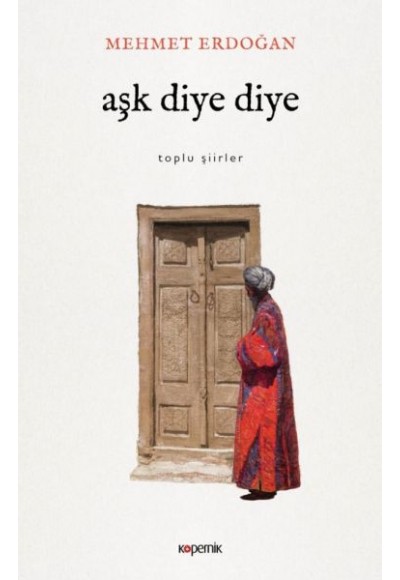 Aşk Diye Diye - Toplu Şiirler