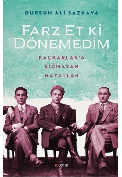 Farz Et Ki Dönemedim