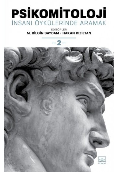 Psikomitoloji: İnsanı Öykülerinde Aramak - 2