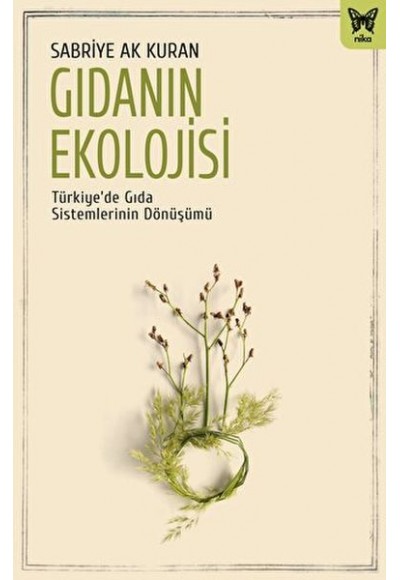 Gıdanın Ekolojisi: Türkiye’de Gıda Sistemlerinin Dönüşümü