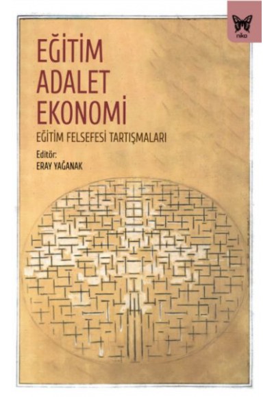 Eğitim, Adalet Ekonomi: Eğitim Felsefesi Tartışmaları