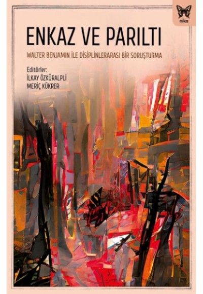 Enkaz ve Parıltı: Walter Benjamin ile Disiplinlerarası Bir Soruşturma