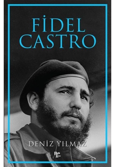 Fidel Castro - Efsanevi Devrimci