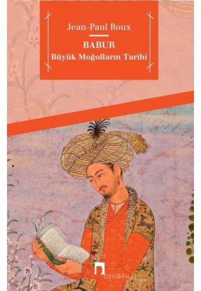 Babur-Büyük Moğolların Tarihi