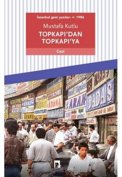 Topkapı’dan Topkapı’ya - İstanbul Gezi Yazıları 1 1986
