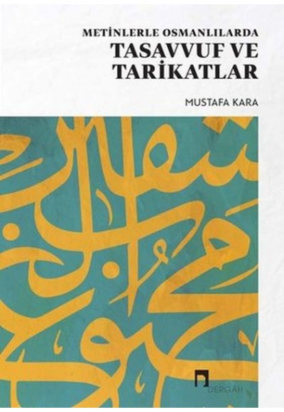 Metinlerle Osmanlılarda Tasavvuf ve Tarikatlar