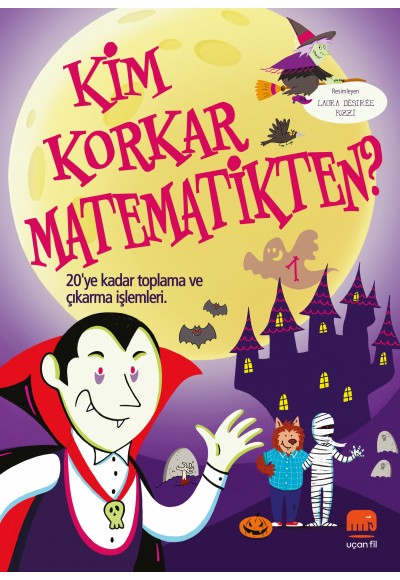 Kim Korkar Matematikten? 1 - 20’ye Kadar Toplama ve Çıkarma