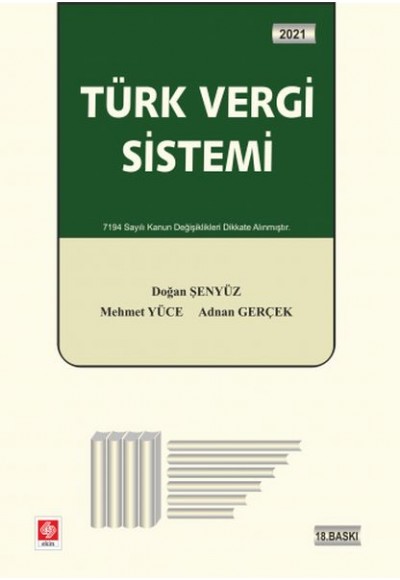 Türk Vergi Sistemi 2021 - 7194 Sayılı Kanun Değişiklikleri Dikkate Alınmıştır