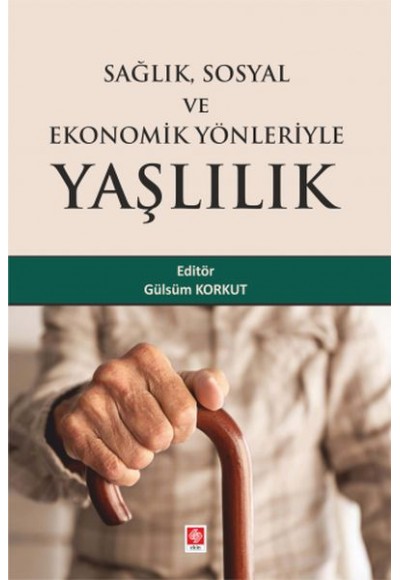 Sağlık Sosyal ve Ekonomik Yönleriyle Yaşlılık