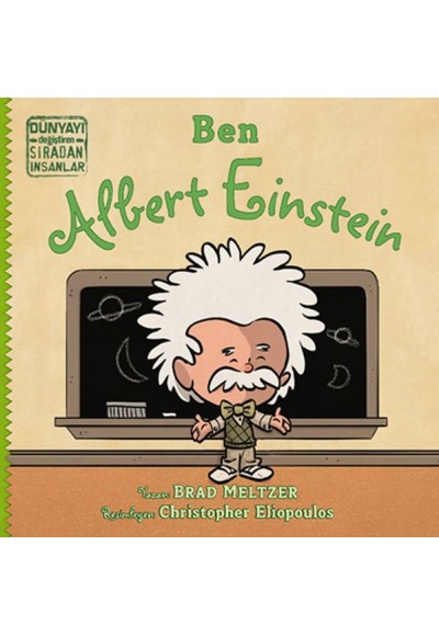 Ben Albert Einstein - Dünyayı Değiştiren Sıradan İnsanlar