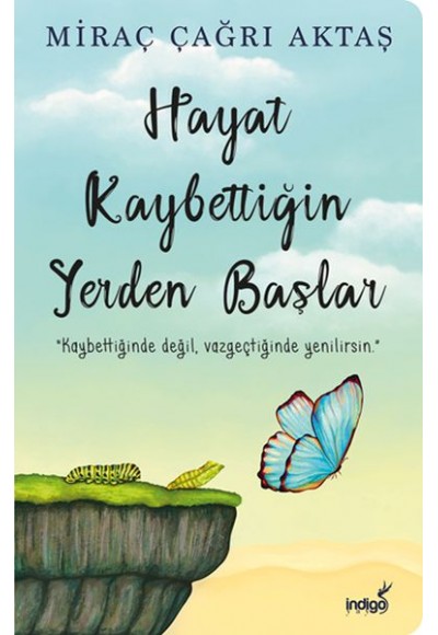 Hayat Kaybettiğin Yerden Başlar