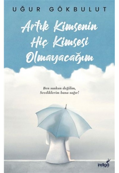 Artık Kimsenin Hiç Kimsesi Olmayacağım