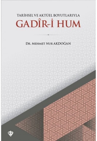 Tarihsel ve Aktüel Boyutlarıyla Gadir-i Hum