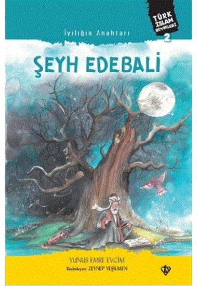 İyiliğin Anahtarı Şeyh Edebali