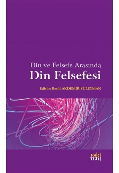 Din ve Felsefe Arasında Din Felsefesi