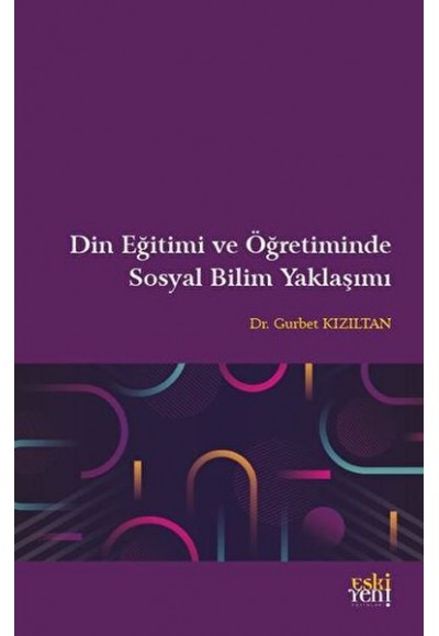 Din Eğitimi ve Öğretiminde Sosyal Bilim Yaklaşımı