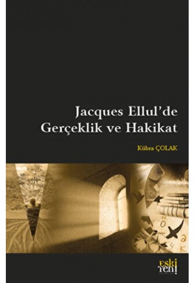 Jacques Ellul'de Gerçeklik ve Hakikat