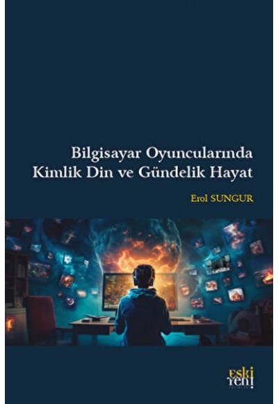 Bilgisayar Oyuncularında Kimlik Din ve Gündelik Hayat