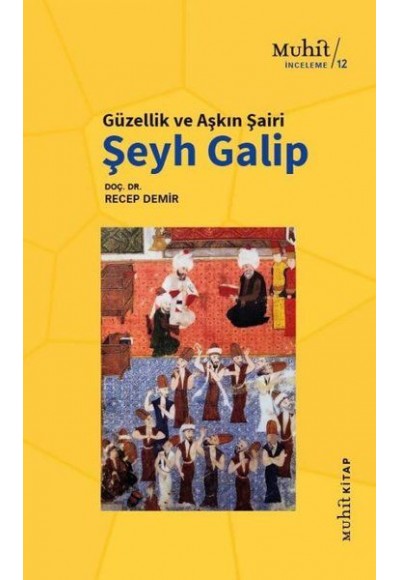 Güzellik ve Aşkın Şairi Şeyh Galip