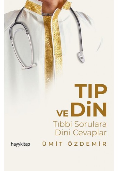 Tıp ve Din - Tıbbi Sorulara Dini Cevaplar