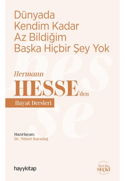 Dünyada Kendim Kadar Az Bildiğim Başka Hiçbir Şey Yok - Hermann Hesse’den Hayat Dersleri