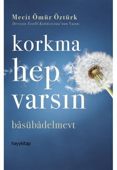 Korkma Hep Varsın