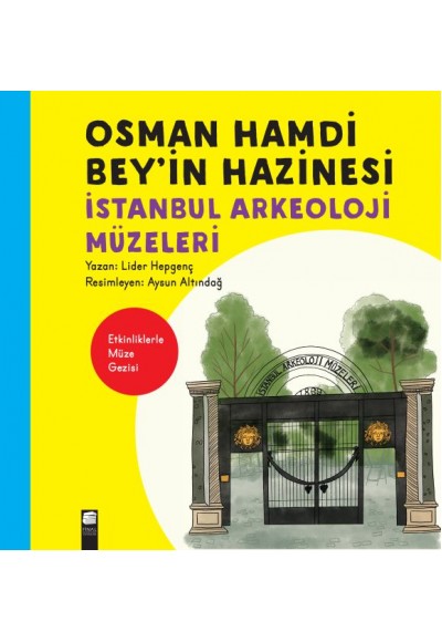 Osman Hamdi Bey’in Hazinesi - İstanbul Arkeoloji Müzeleri