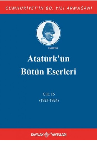 Atatürk'ün Bütün Eserleri Cilt 16 (1923 - 1924)