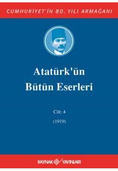 Atatürk'ün Bütün Eserleri Cilt: 4 (1919)