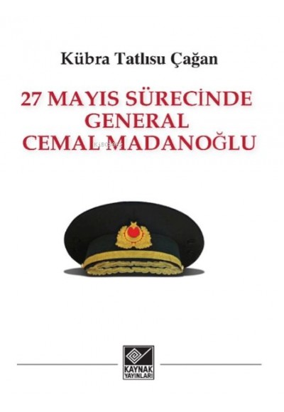 27 Mayıs Sürecinde General Cemal Madanoğlu