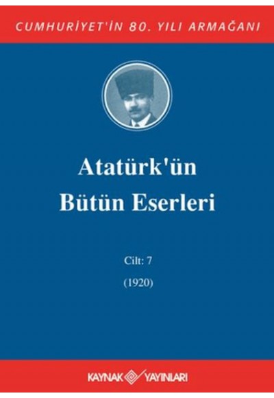 Atatürk'ün Bütün Eserleri Cilt: 7 (1920)