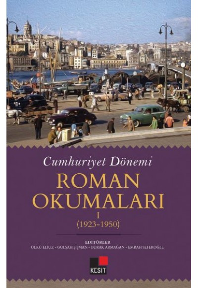 Cumhuriyet Dönemi Roman Okumaları I (1923-1950)
