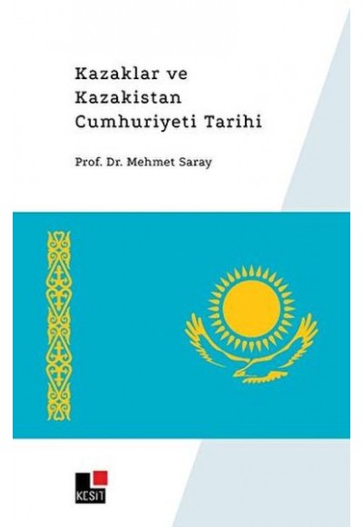 Kazaklar ve Kazakistan Cumhuriyeti Tarihi