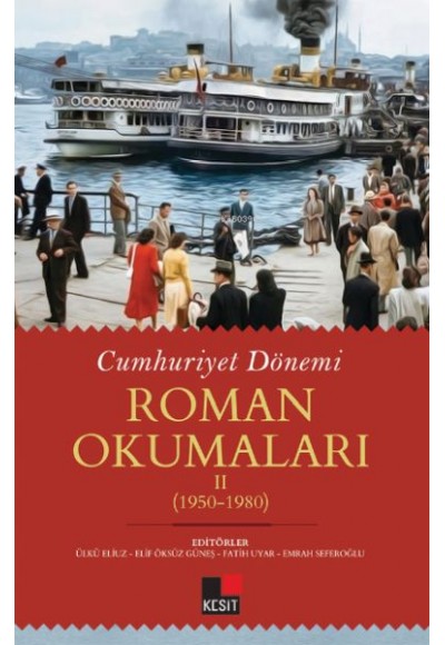 Cumhuriyet Dönemi Roman Okumaları - Iı (1950-1980)