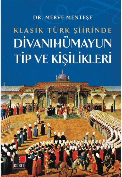 Klasik Türk Şiirinde Divanıhümayun Tip Ve Kişilikleri